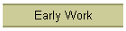 Early Work
